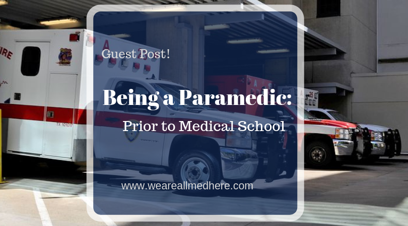 Being A Paramedic Prior To Medical School – We're All Med Here